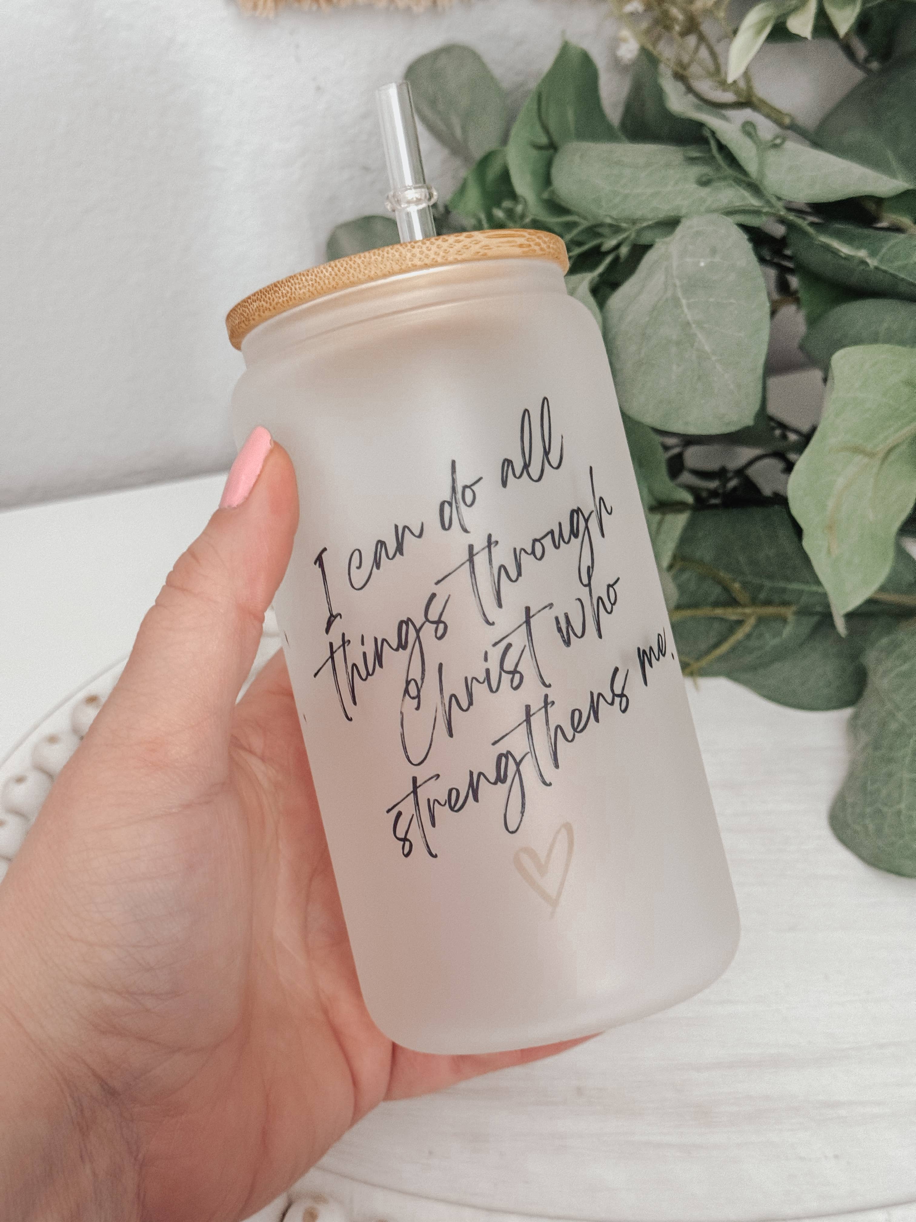 I Can Do All Things Through Christ 16oz Glass Cup with Lid